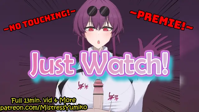 [Voiced] Just Watch! (HFO) - The joi Database