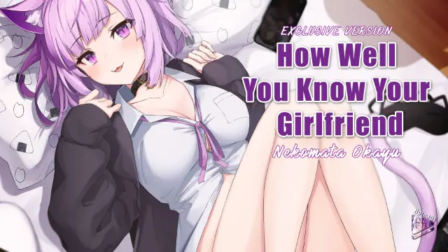 [Oneshot] How Well You Know Your Girlfriend - Exclusive Version (Nekomata Okayu)