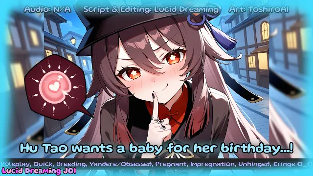 Roleplay JOI - Hu Tao wants a baby for her birthday...! (FREE JOI) (short, breeding, impregnation, cringe O_O)