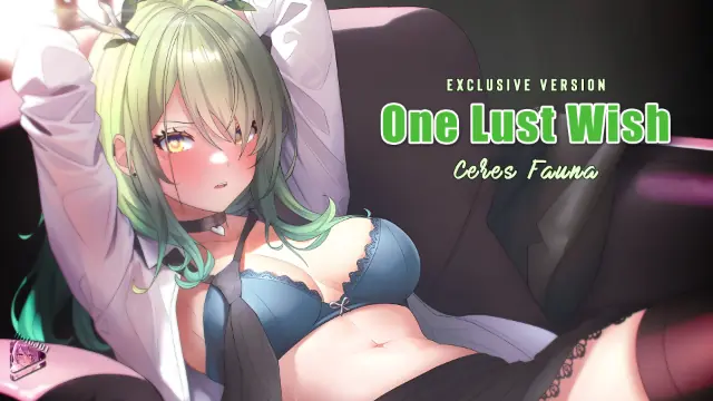[Ep.13] One Lust Wish - Exclusive Version (Ceres Fauna)